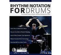 Rhythm and Notation for Drums: The Complete Guide to Rhythm Reading and Drum Music