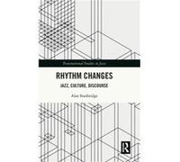 Rhythm Changes by Stanbridge & Alan University of Toronto & Canada Stanbridge Alan University of Toronto Canada (Auteur)