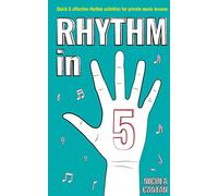 Rhythm in 5: Quick & effective rhythm games for private music lessons