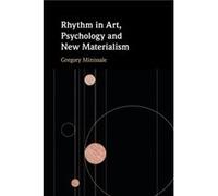 Rhythm in Art Psychology and New Materialism by Gregory University of Auckland Minissale Gregory University of Auckland Minissale (Auteur)