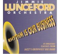 Rhythm Is Our Business by Jimmy Lunceford Orche