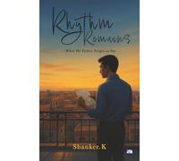 Rhythm Remains: What my father forgot to say