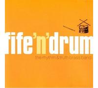 Rhythm & Truth Brass Band - Fife N Drum [Import]