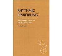Rhythmic Einreibung: A Handbook From The Ita Wegman Clinic (Paperback) Monika Fingado, Sarah Therkleson, Tessa Therkleson (Auteur)