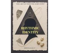 Rhythmic Identity: Who are you when the story stops?