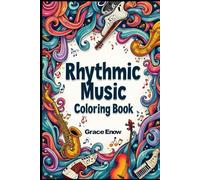 Rhythmic Music Coloring Book: "A Creative Journey through Sound and Color"