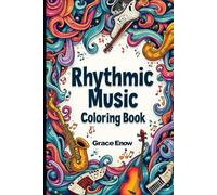 Rhythmic Music Coloring Book: "A Creative Journey through Sound and Color"