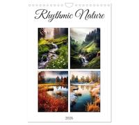 Rhythmic Nature (Wall Calendar 2026 DIN A4 portrait), CALVENDO 12 Month Wall Calendar: Immerse yourself in the captivating beauty of natures ... of meadows, forests, rivers and mountains.