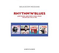 Rhythm'n' Blues: Jump Blues, Doo Wop & Soul Music. 100 hits de 1942 à 1965