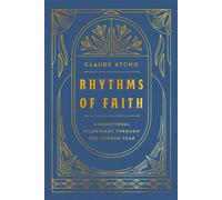 Rhythms of Faith A Devotional Pilgrimage Through the Church Year - Claude Atcho - WaterBrook - ebook (ePub) - Livre