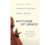 Rhythms of Grace: Discovering God's Tempo for Your Life - [Version Originale] Inconnu (Auteur)