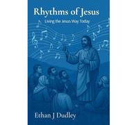 Rhythms of Jesus: Living the Jesus Way Today