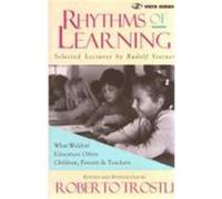 Rhythms of Learning Steiner, Rudolf, Trostli, Roberto (Auteur)