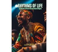 RHYTHMS OF LIFE: A Collection of Poems from the Heart of Nigeria