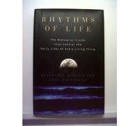 Rhythms Of Life: The Biologcal Clocks That Control The Daily Lives Of Every Living Thing