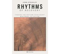Rhythms of Recovery: Finding the Rhythm Your Heart Was Made To Follow
