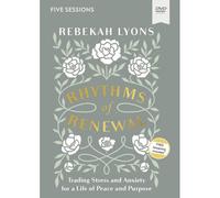 Rhythms of Renewal Video Study: Trading Stress and Anxiety for a Life of Peace and Purpose