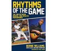 Rhythms of the Game: The Link Between Musical and Athletic Performance - [Livre en VO] Bernie Williams, Dave Gluck (Auteur)