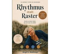 Rhythmus statt Raster: Zurück zu einem Leben, das sich nach dir anfühlt