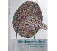 Rhythmuswechsel. Im Kontakt mit den lebendigen Rhythmen des Lebens. | Kerstin Donaldson Kerstin Donaldson (Auteur)