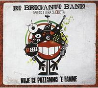 Ri Briganti Band - Noi Ce Puzzam 'e Fame