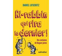 Ri-rabbin qui rira le dernier ! des centaines de blagues juives Des centaines de blagues juives - Daniel Lifschitz - Salvator - broché - Anthologie