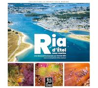 Ria d'Etel sous-marine : Une découverte proposée par Daniel Blin (2ème Édition)