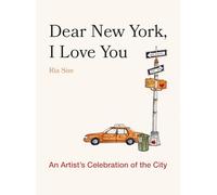 Ria Sim - Dear New York I Love You An Artist's Celebration of t - G245z