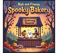Riah and Friends Spooky Bakery: Coloring Sweets