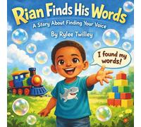 Rian Finds His Words: A Story About Speech, Patience, and Finding Your Voice