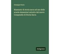 Riassunto di storia sacra ad uso delle scuole elementari estratto dal nuovo Compendio di Storia Sacra
