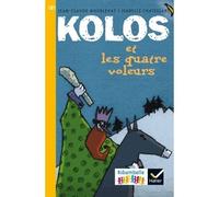 Ribambelle CE1 série jaune éd. 2016 - Kolos et les quatre voleurs - Album 1 Album n°1 - Jean-Claude Mourlevat - Hatier - broché - Scolaire / Universitaire