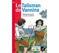 Bertrand Solet – Ribambelle CE1 série rouge : Le Talisman de Vannina – Album 5 – Éd. 2016