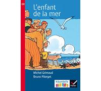 Bruno Pilorget et Michel Grimaud – L'enfant de la mer – Ribambelle CE1 – Album 4 – Éd. 2016