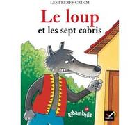 Ribambelle CP série bleue éd. 2008 - Le loup et les sept cabris - Album 4 Marie-Laure Viney (Illustration), Les Frères Grimm (Auteur)