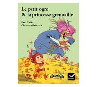 Le Petit Ogre et la princesse grenouille