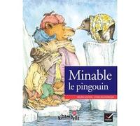 Ribambelle CP série verte éd. 2009 - Minable le pingouin - Album 3 Evelyne Lallemand (Traduction), Helen Lester (Auteur), Lynn Munsinger (Illustration)