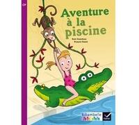 Ribambelle CP série violette éd. 2014 - Aventure à la piscine - Album 4 René Gouichoux (Auteur), François Daniel (Auteur), Jean-Pierre Demeulemeester (Collection dirigée par)