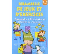 Ribambelle de jeux et d'exercices: Apprendre à lire, écrire et calculer en s'amusant, 5-7 ans