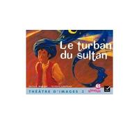 Ribambelle GS - Théâtre d'images n°2, Le turban du sultan + guide de l'enseignant (48 p) - Jean-Pierre Demeulemeester - Hatier - broché - Livre