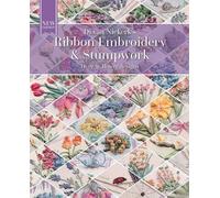 Ribbon Embroidery & Stumpwork: Over 30 flower designs