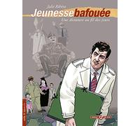 Jeunesse Bafouée Tome 1 - Une Dictature Au Fil Des Jours