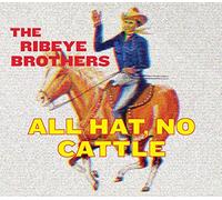 Ribeye Brothers - All Hat, No Cattle