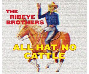 Ribeye Brothers - All Hat, No Cattle