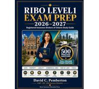 RIBO LEVEL 1 EXAM PREP 2026-2027: Registered Insurance Brokers of Ontario Study Guide with 500 Practice Questions Auto • Property • Liability • Commercial Lines RIBO By-Laws and RIB Act