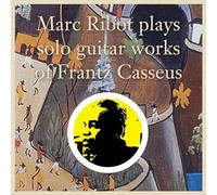 Marc Ribot Plays Solo Guitar Works Of Frantz Casseus
