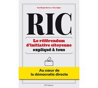 RIC Le Référendum d'initiative citoyenne expliqué à tous Au coeur de la démocratie directe - Raul Magni-Berton - Fyp - broché - Essai