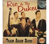 Ric & the Dukes - Train Again Blues [Import]