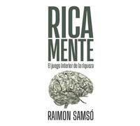 Rica Mente: El juego interior de la riqueza
