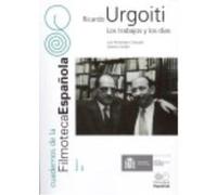 Ricardo Urgoiti. Los Trabajos Y - Cerdán, Josetxo, Fernández Colorado, Luis Cerdán, Josetxo, Fernández Colorado, Luis (Auteur)